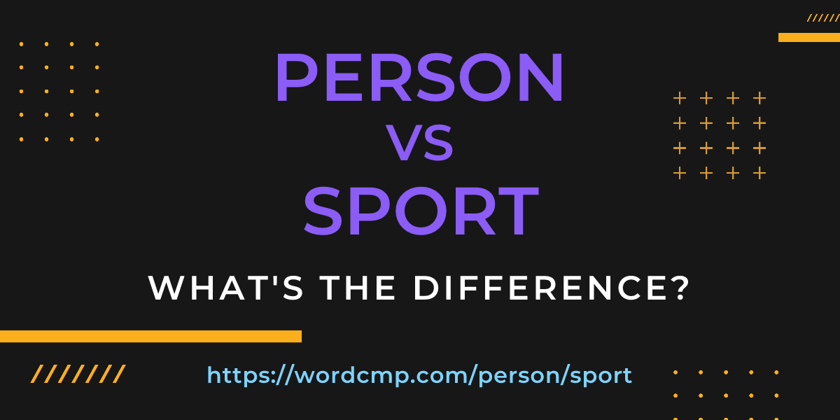 Difference between person and sport