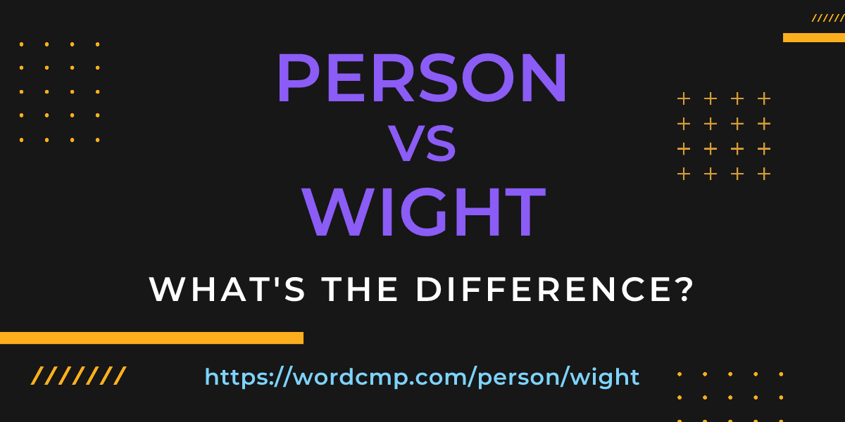 Difference between person and wight