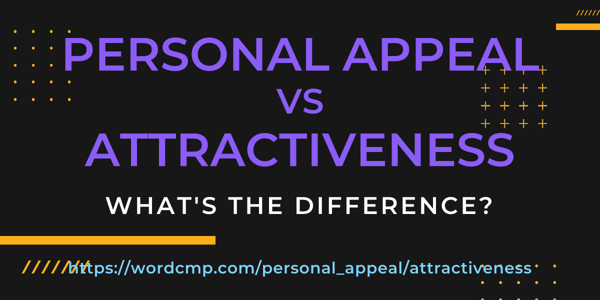 Difference between personal appeal and attractiveness