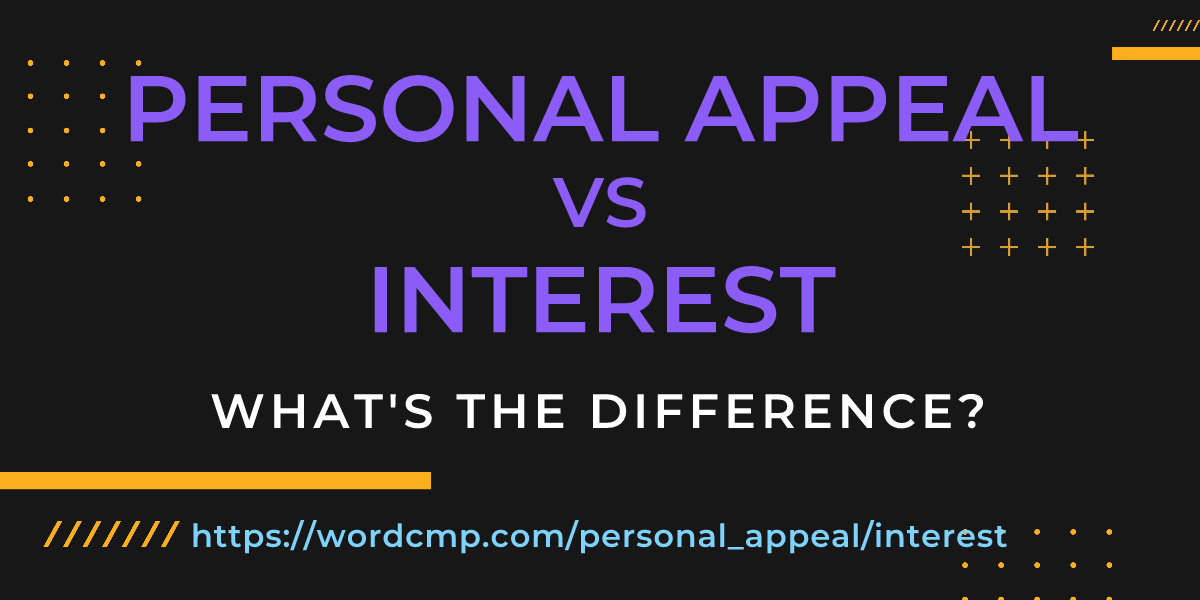 Difference between personal appeal and interest