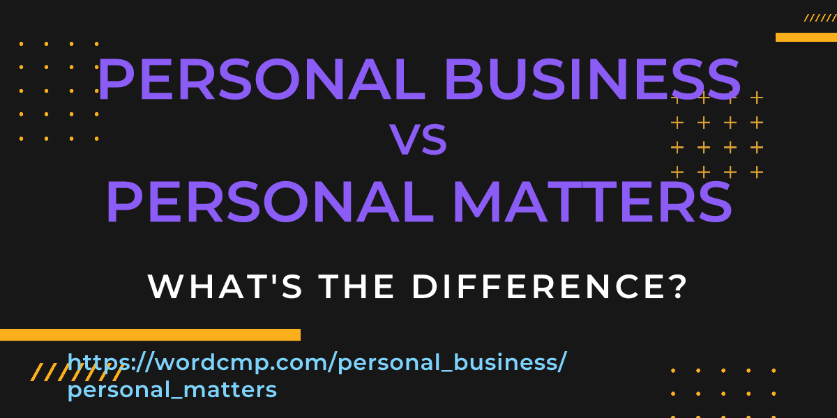 Difference between personal business and personal matters