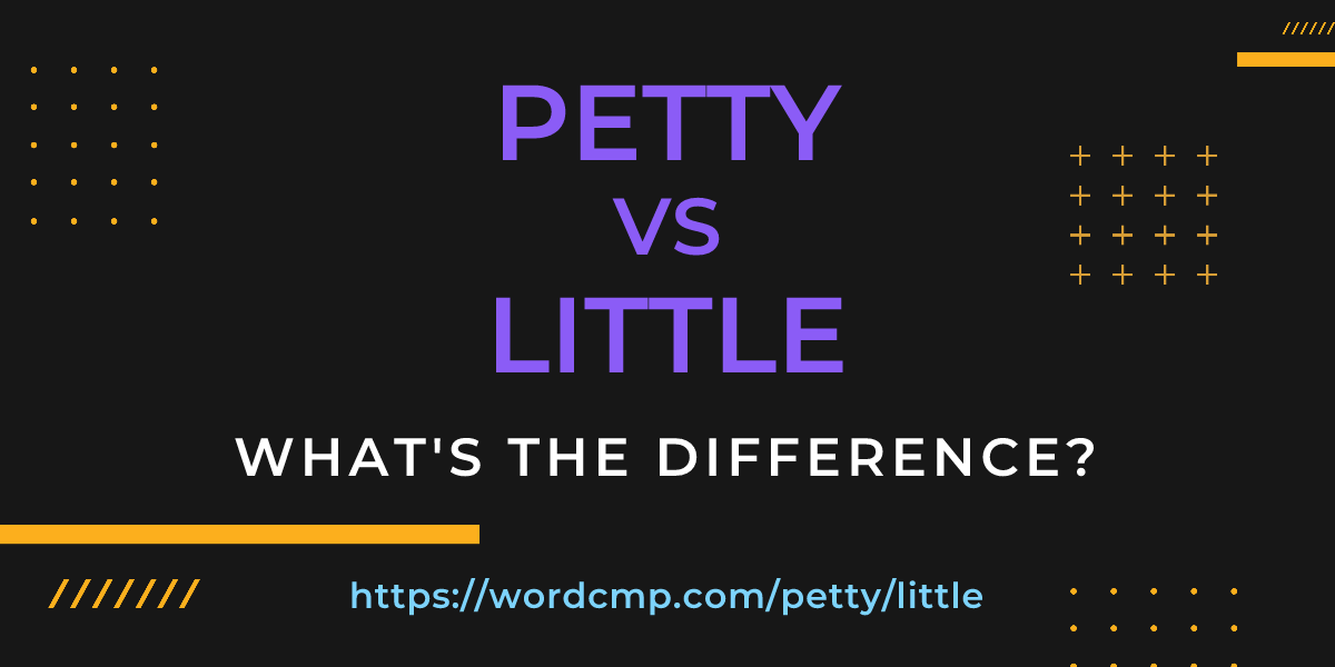 Difference between petty and little