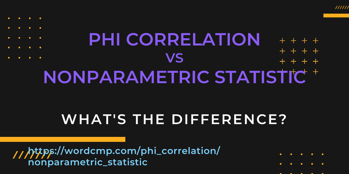 Difference between phi correlation and nonparametric statistic