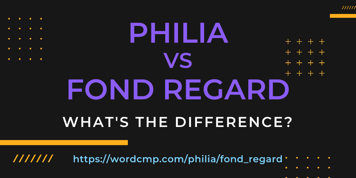 Difference between philia and fond regard