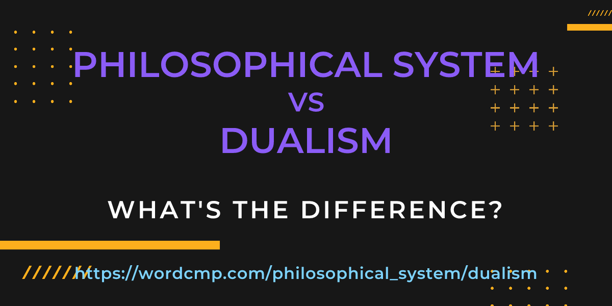 Difference between philosophical system and dualism