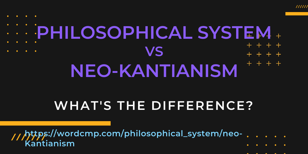 Difference between philosophical system and neo-Kantianism