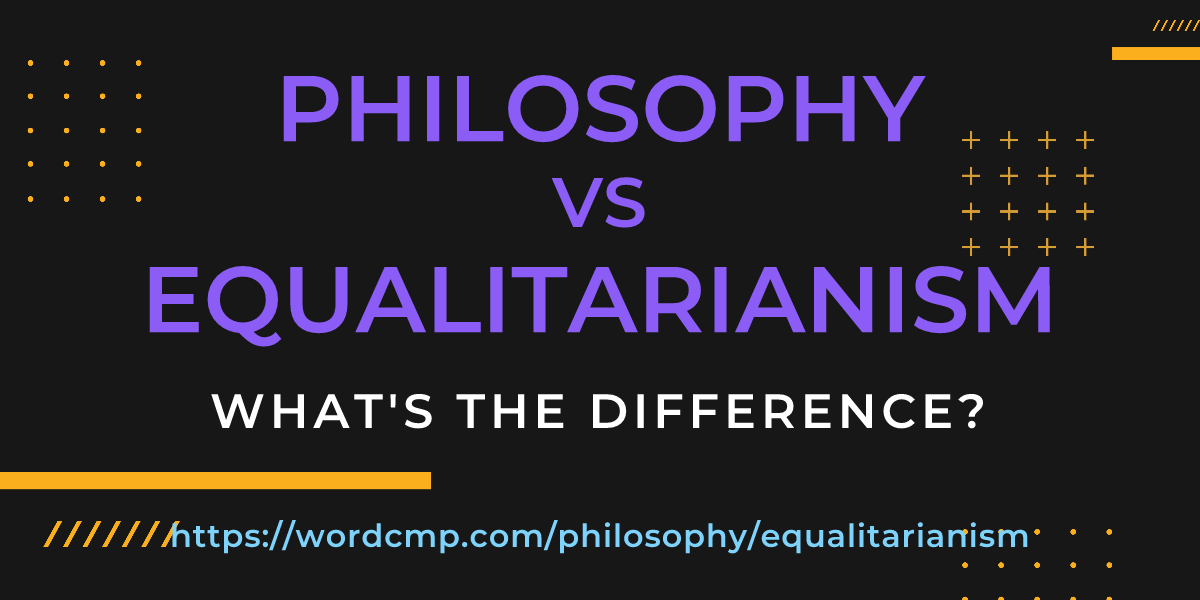 Difference between philosophy and equalitarianism