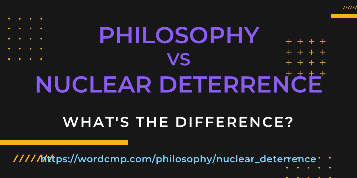 Difference between philosophy and nuclear deterrence