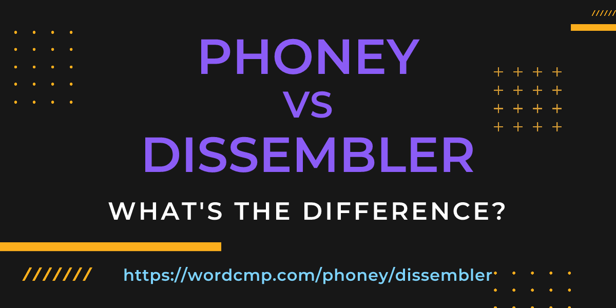Difference between phoney and dissembler