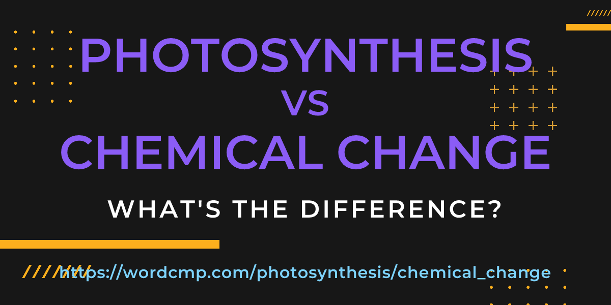 Difference between photosynthesis and chemical change