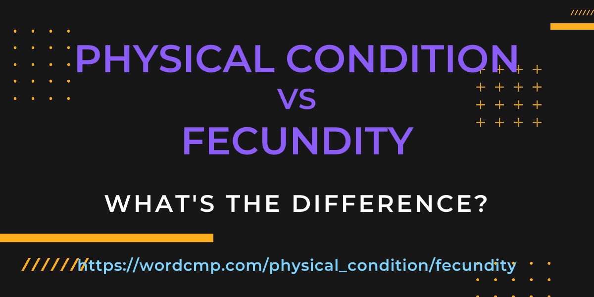 Difference between physical condition and fecundity