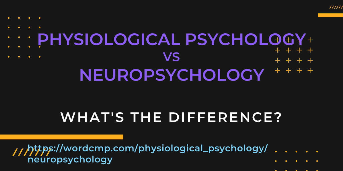 Difference between physiological psychology and neuropsychology