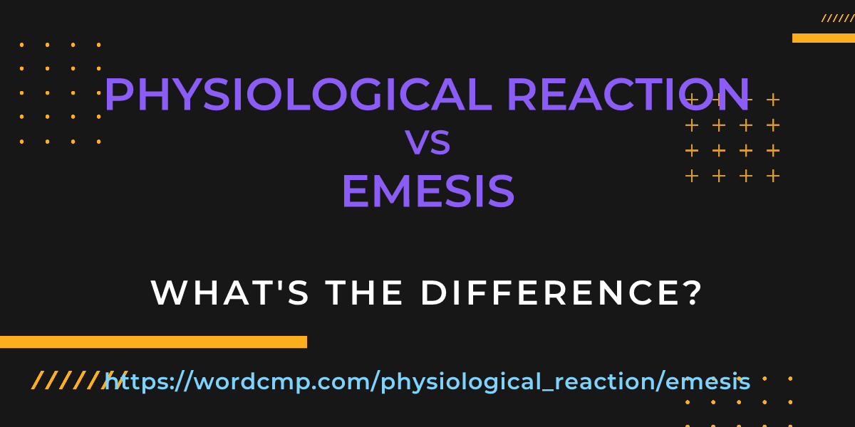 Difference between physiological reaction and emesis