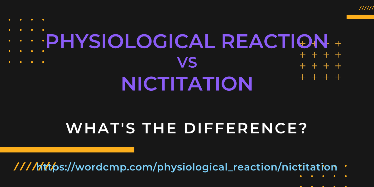 Difference between physiological reaction and nictitation