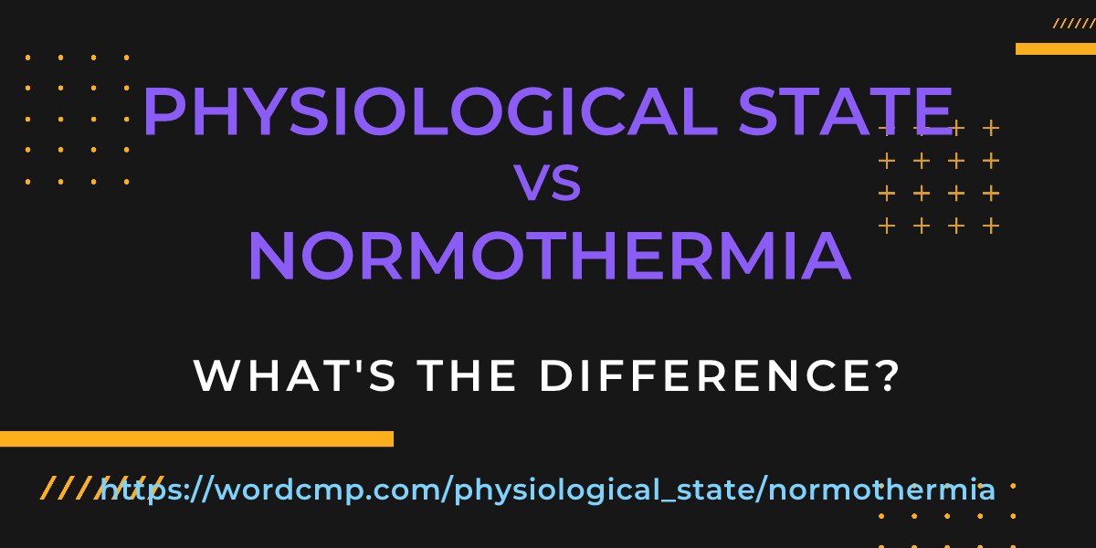 Difference between physiological state and normothermia