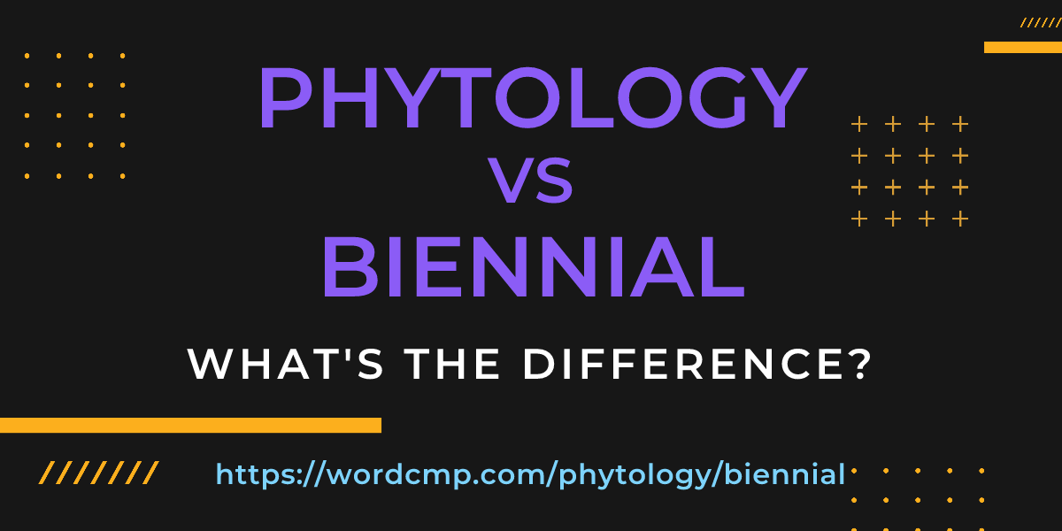 Difference between phytology and biennial