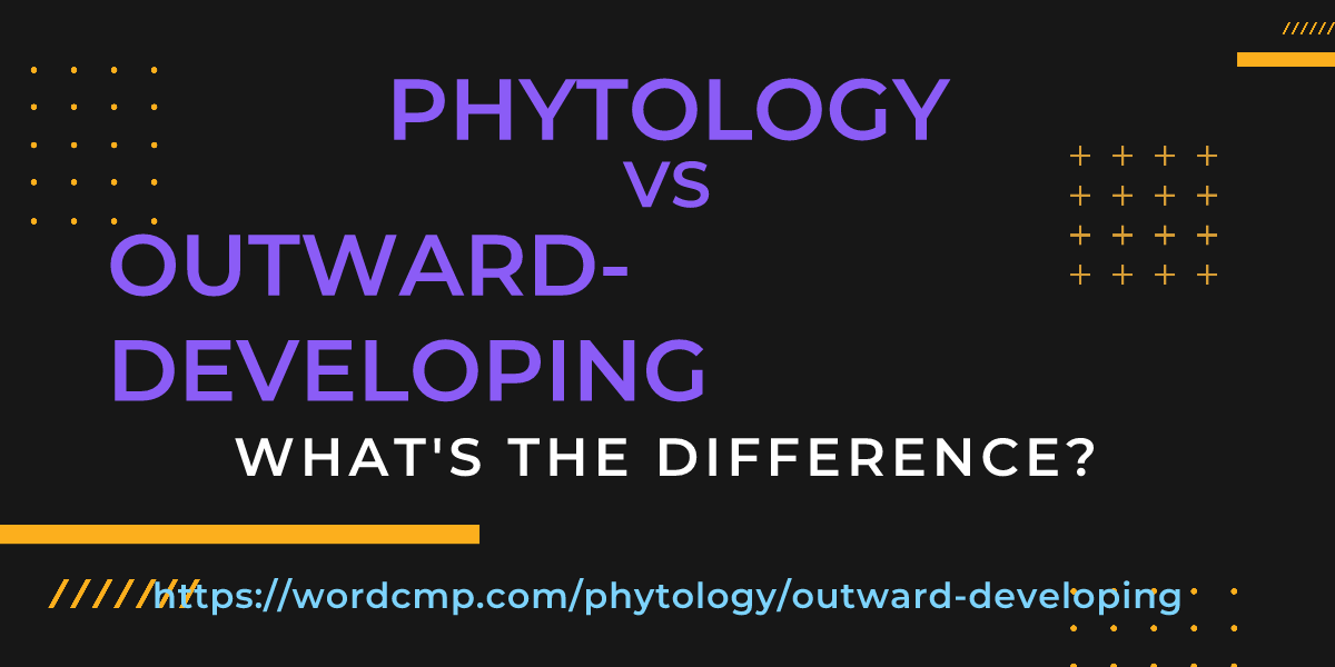 Difference between phytology and outward-developing