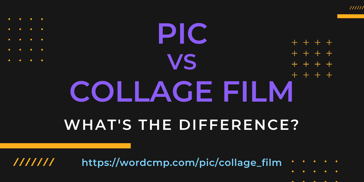 Difference between pic and collage film