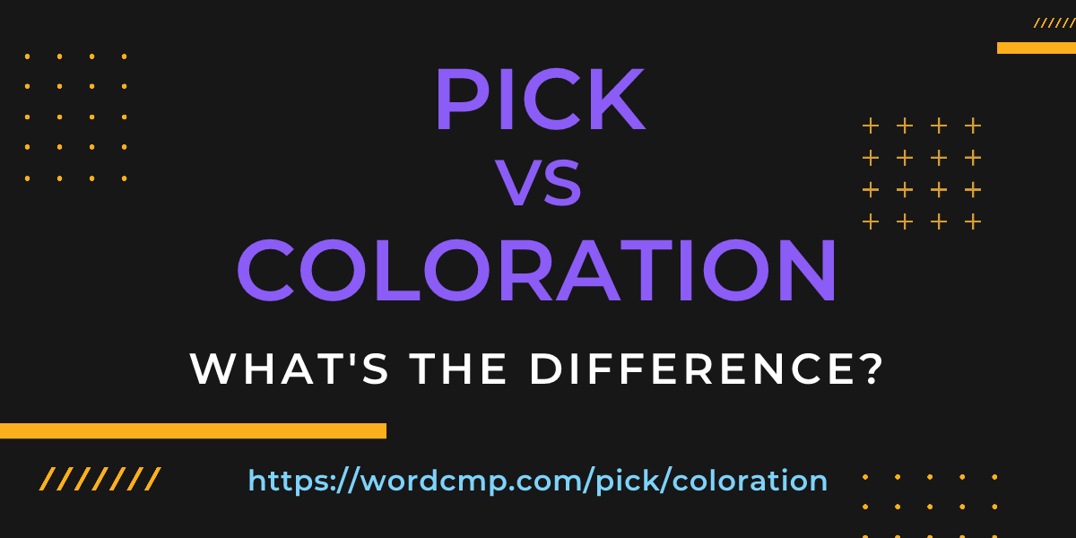 Difference between pick and coloration