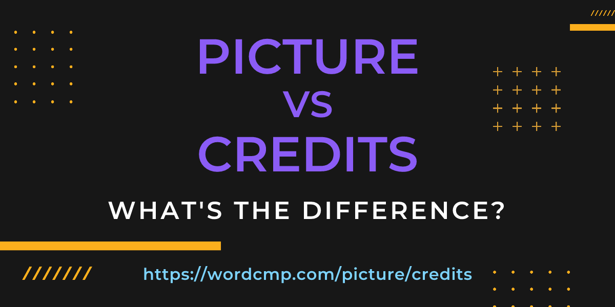Difference between picture and credits