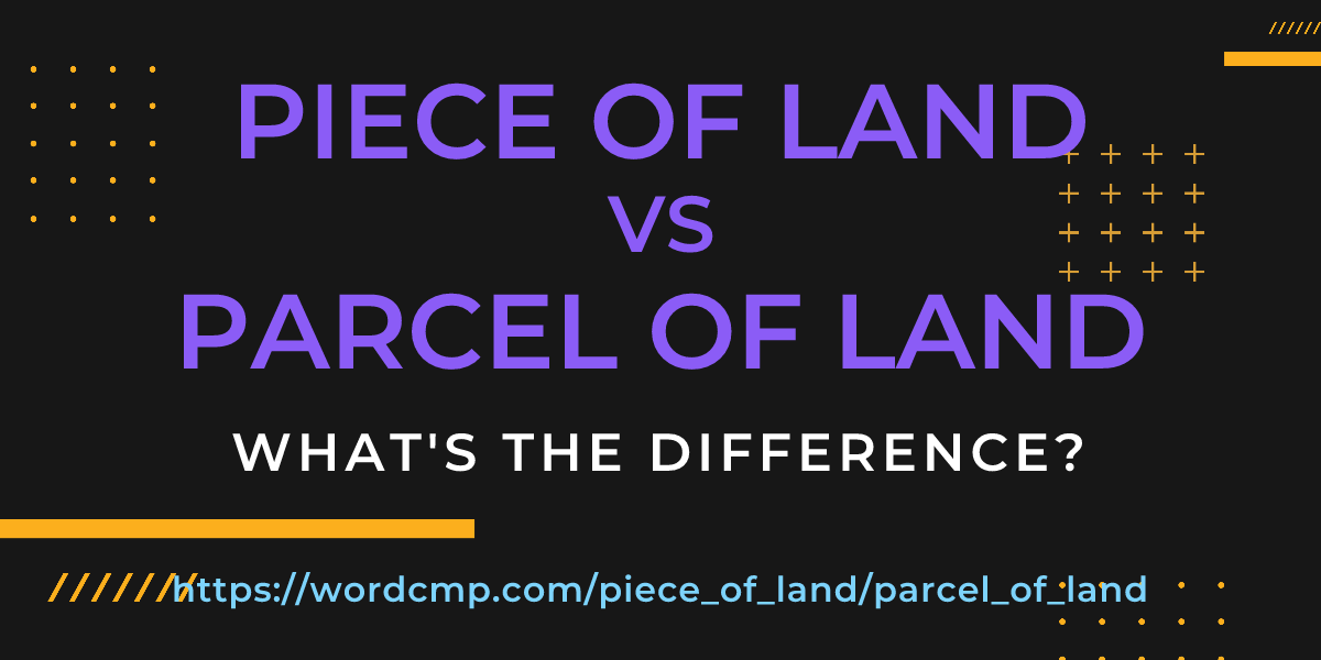Difference between piece of land and parcel of land
