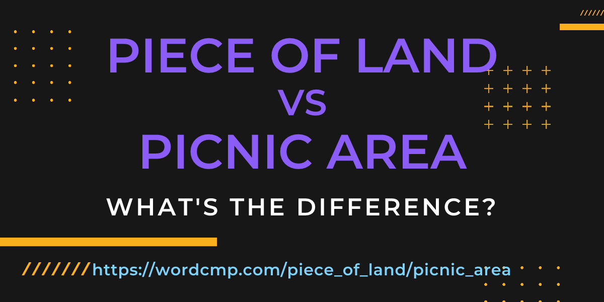 Difference between piece of land and picnic area