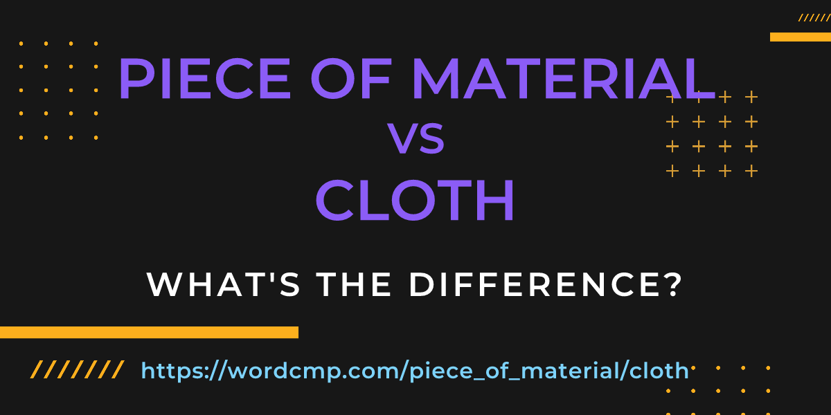 Difference between piece of material and cloth