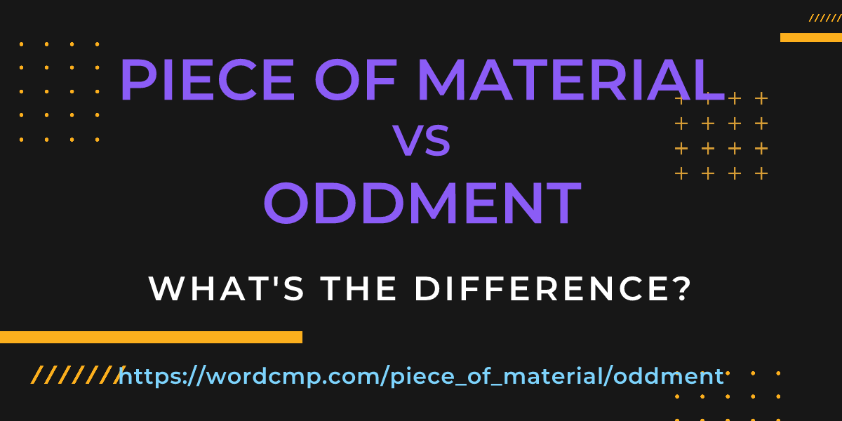 Difference between piece of material and oddment