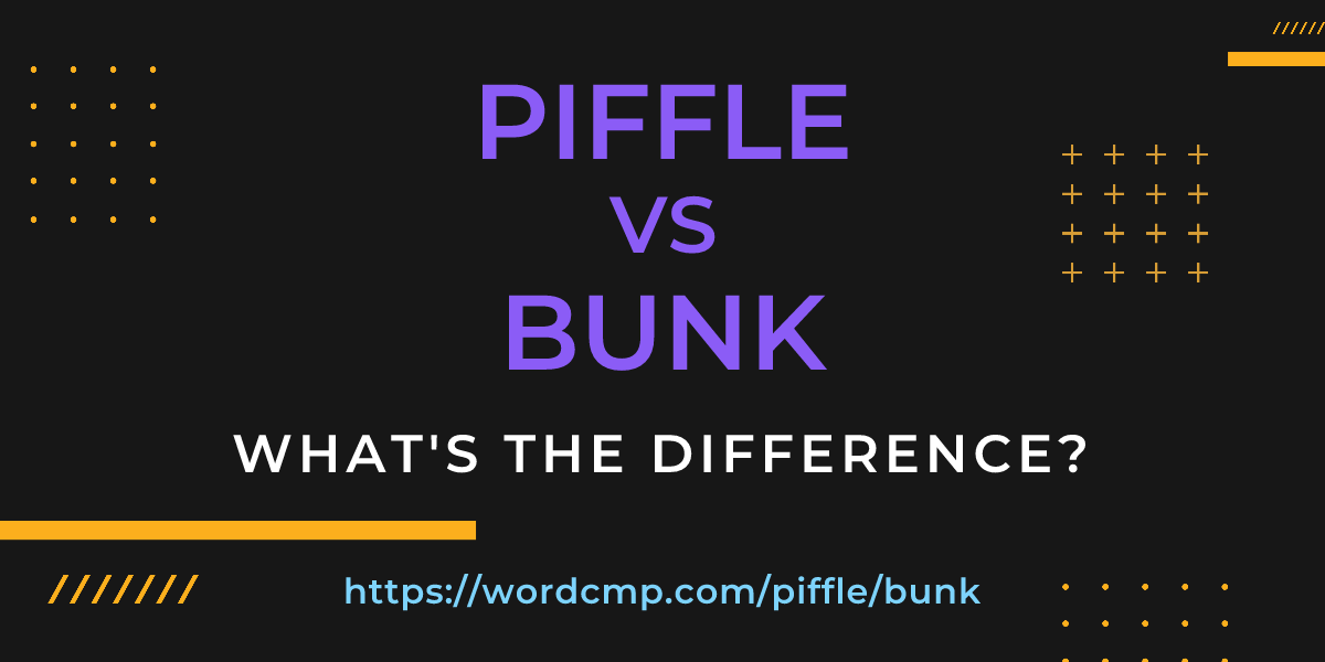 Difference between piffle and bunk