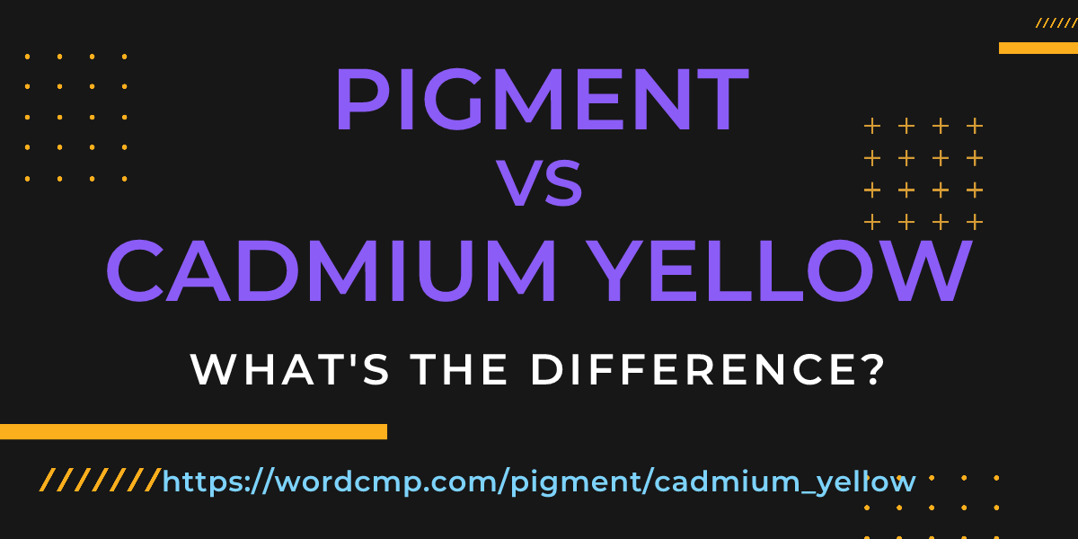 Difference between pigment and cadmium yellow