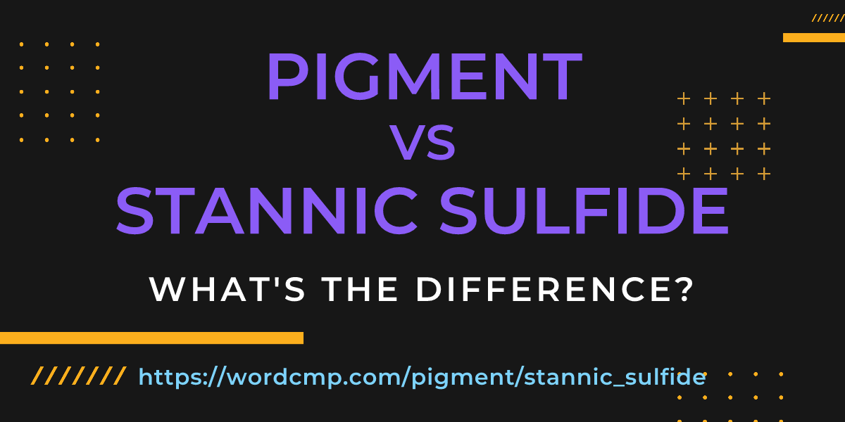 Difference between pigment and stannic sulfide