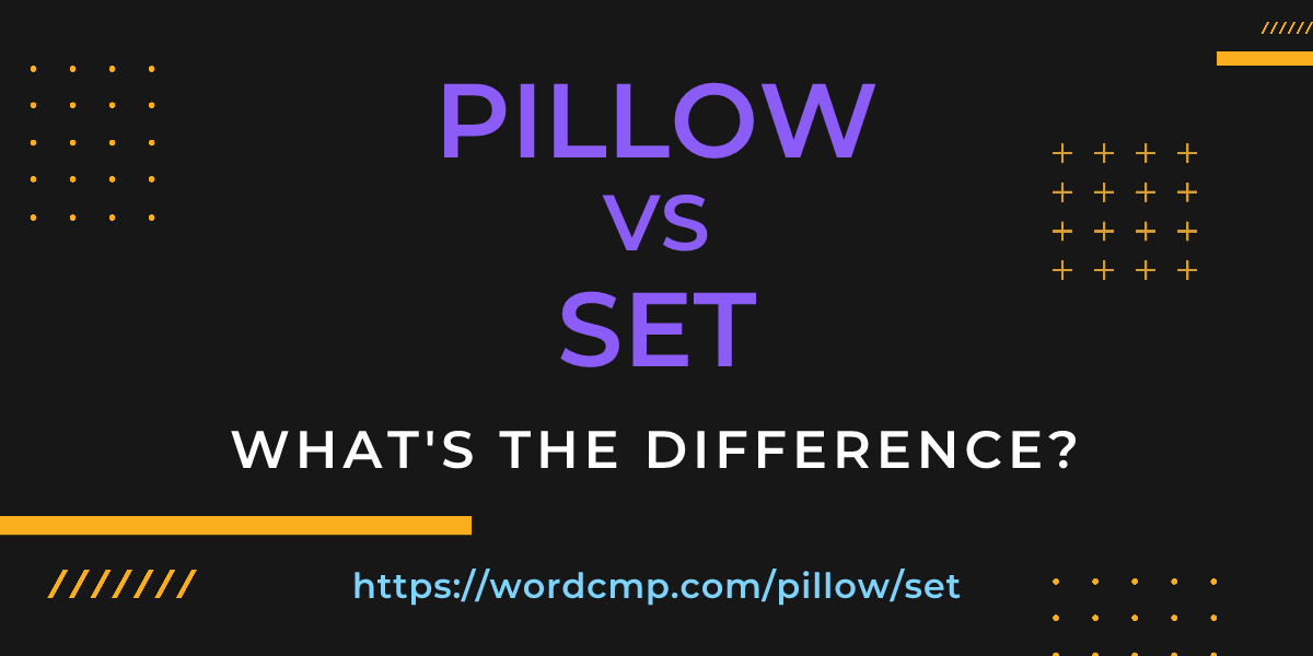 Difference between pillow and set