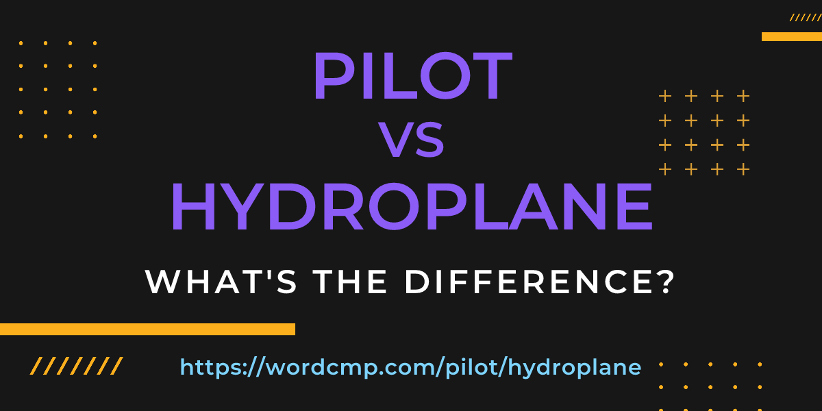 Difference between pilot and hydroplane