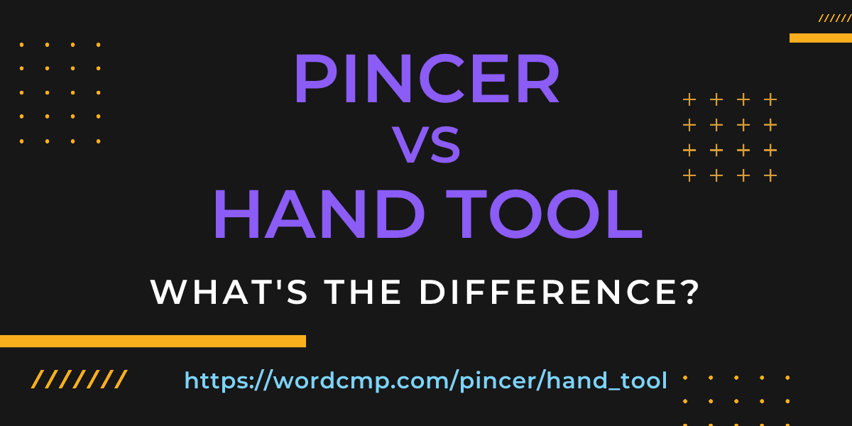 Difference between pincer and hand tool