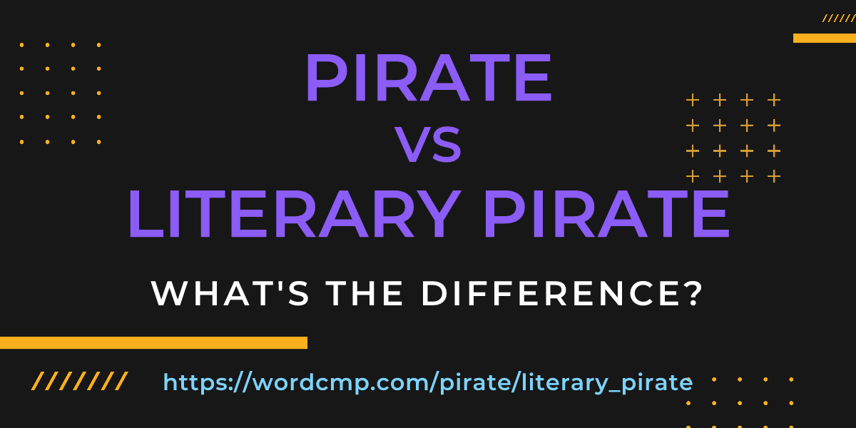 Difference between pirate and literary pirate
