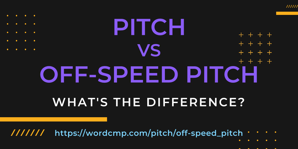 Difference between pitch and off-speed pitch