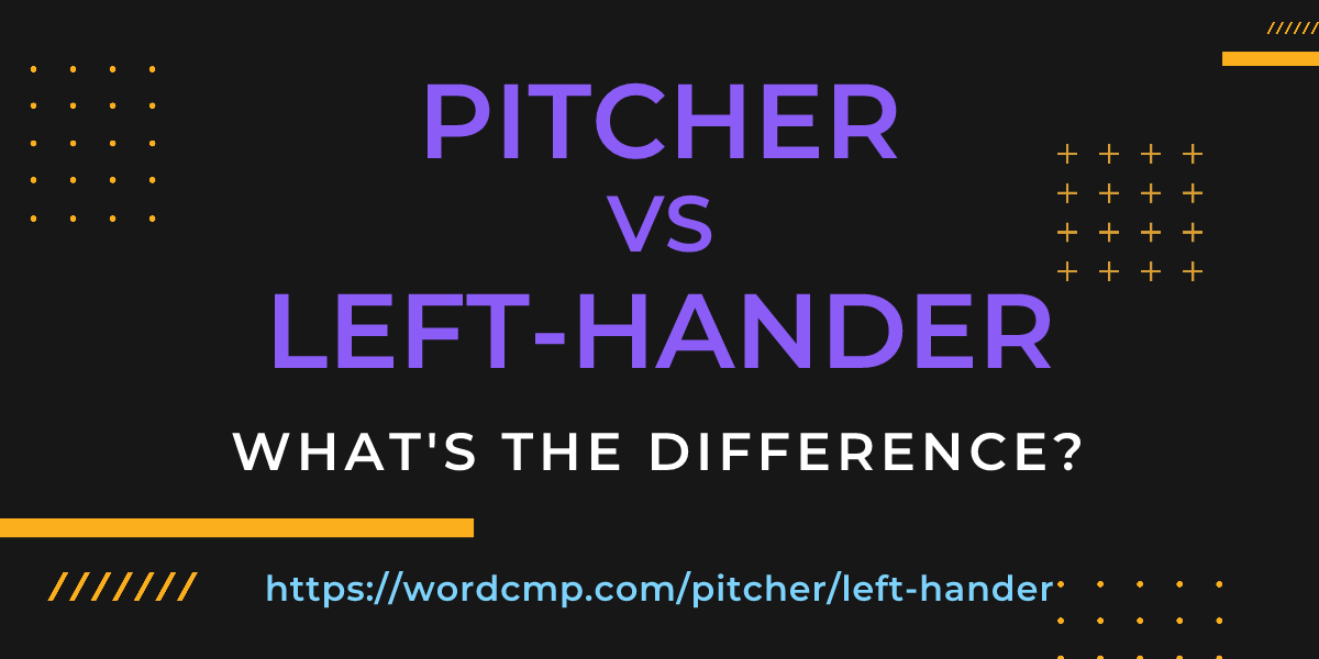 Difference between pitcher and left-hander