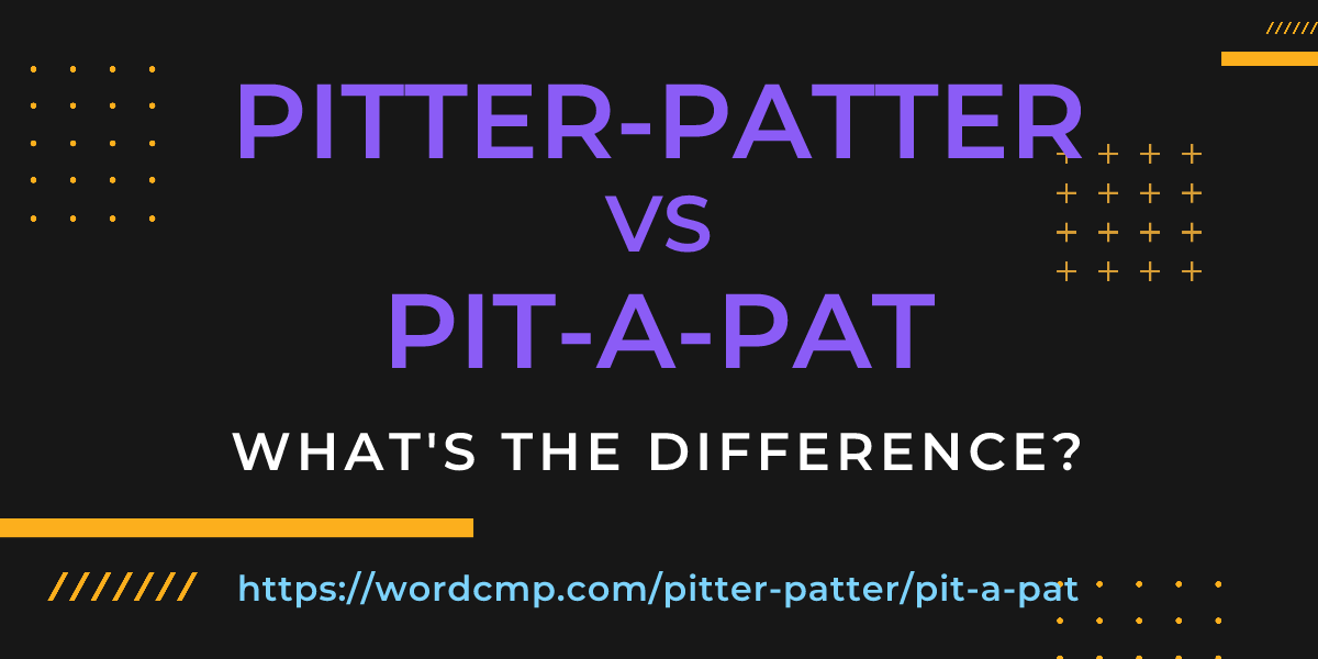 Difference between pitter-patter and pit-a-pat