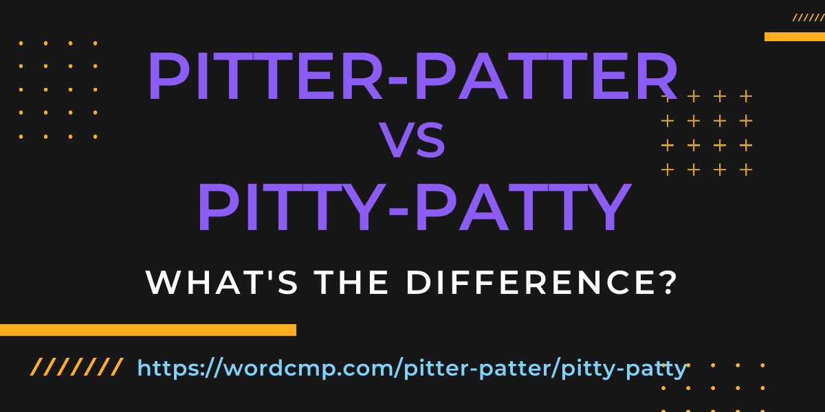 Difference between pitter-patter and pitty-patty