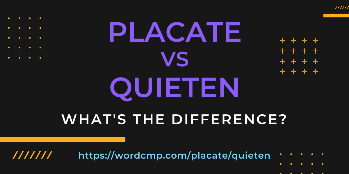Difference between placate and quieten