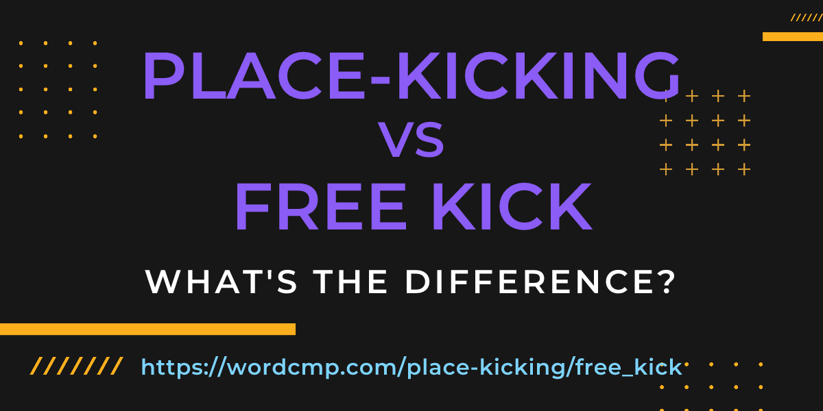 Difference between place-kicking and free kick