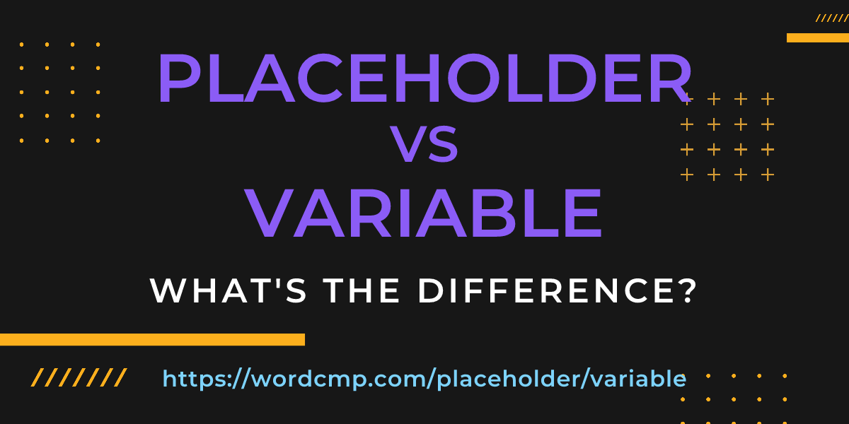 Difference between placeholder and variable