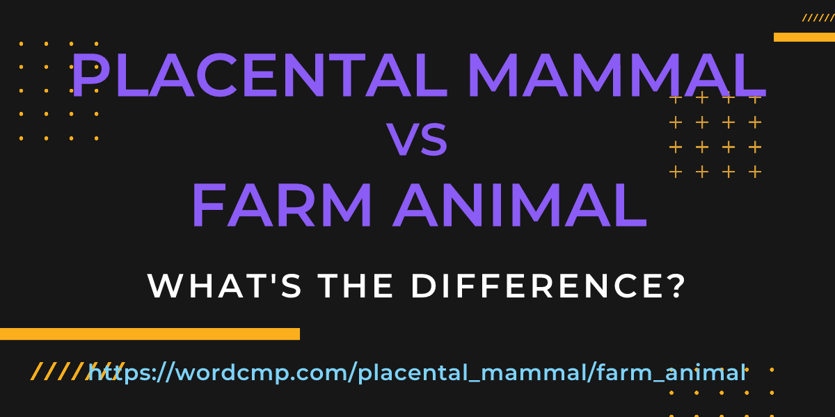 Difference between placental mammal and farm animal