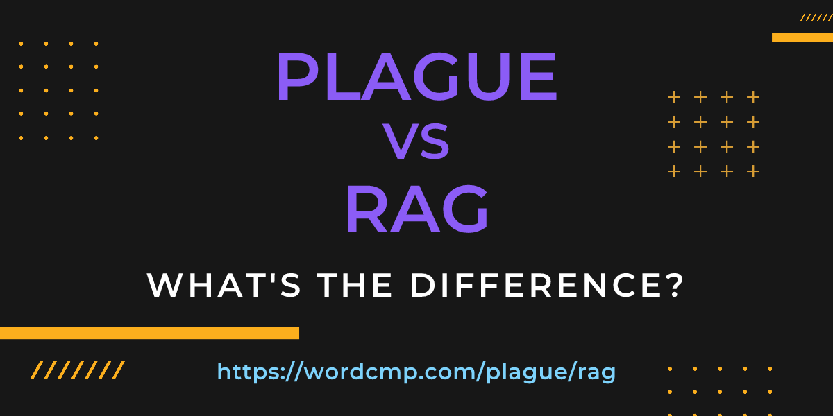 Difference between plague and rag