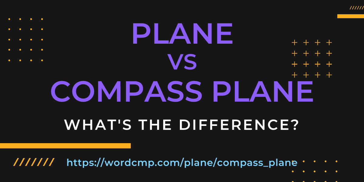 Difference between plane and compass plane