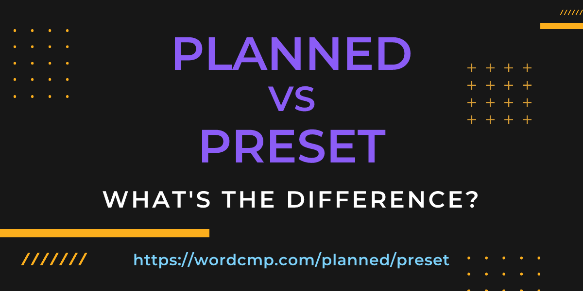 Difference between planned and preset