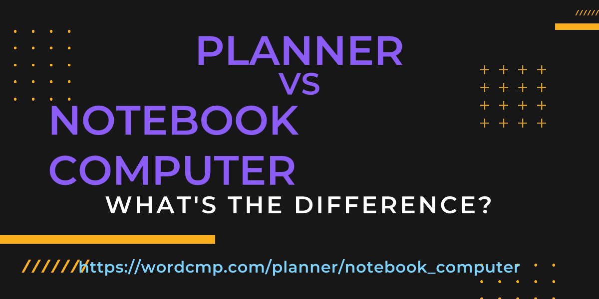 Difference between planner and notebook computer