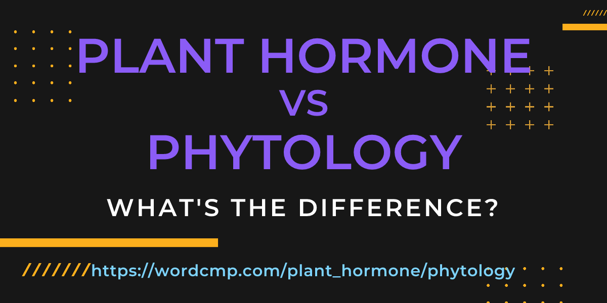 Difference between plant hormone and phytology