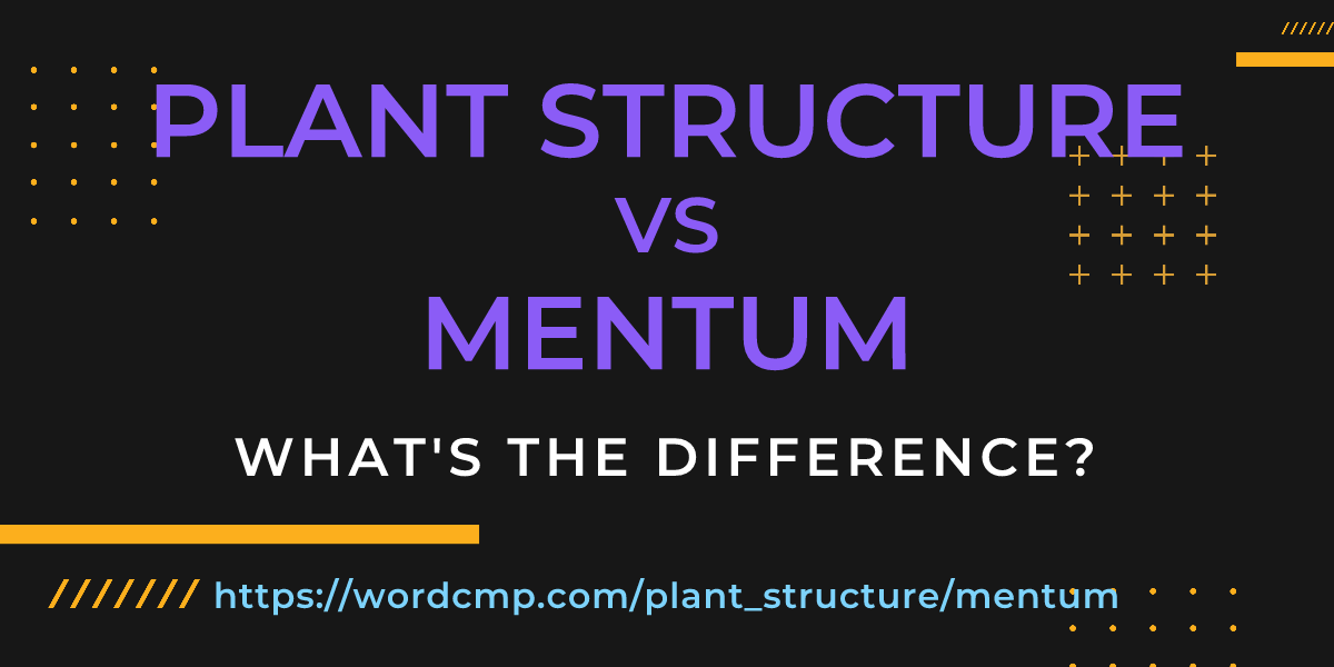 Difference between plant structure and mentum