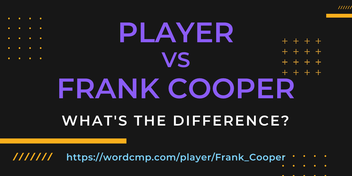 Difference between player and Frank Cooper